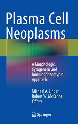 Cover image for Plasma Cell Neoplasms: A Morphologic, Cytogenetic and Immunophenotypic Approach