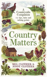 Cover image for Country Matters: A Countryside Companion, from chickens and chainsaws to meadows and mushrooming