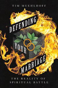 Cover image for Defending Your Marriage - The Reality of Spiritual Battle