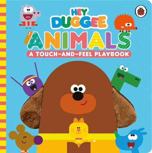 Hey Duggee: Animals: A Touch-and-Feel Playbook