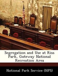 Cover image for Segregation and Use at Riss Park, Gateway National Recreation Area