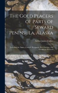 Cover image for The Gold Placers of Parts of Seward Peninsula, Alaska