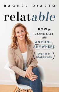 Cover image for relatable: How to Connect with Anyone, Anywhere (Even If It Scares You)