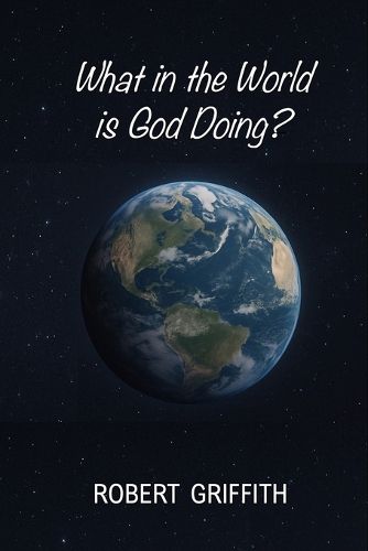 Cover image for What in the World Is God Doing?