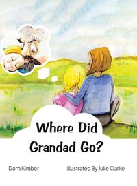 Cover image for Where Did Grandad Go?