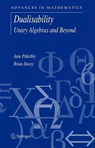 Cover image for Dualisability: Unary Algebras and Beyond