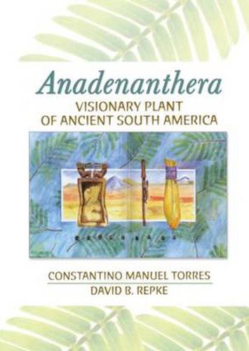 Cover image for Anadenanthera: Visionary Plant of Ancient South America