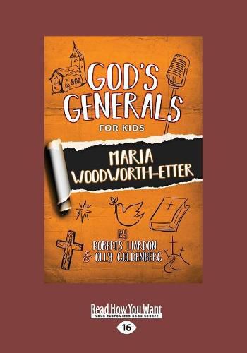 Cover image for God's Generals For Kids: Maria Woodworth Etter