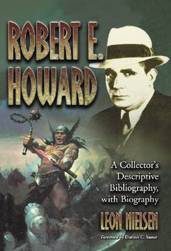 Robert E. Howard: A Collector's Descriptive Bibliography of American and British Hardcover, Paperback, Magazine, Special and Amat