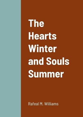 Cover image for The Hearts Winter and Souls Summer