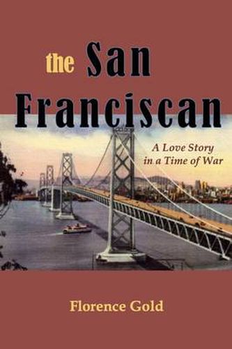 Cover image for The San Franciscan: A Love Story in a Time of War