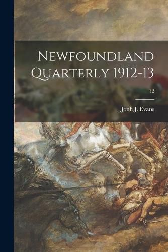 Cover image for Newfoundland Quarterly 1912-13; 12