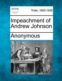 Cover image for Impeachment of Andrew Johnson