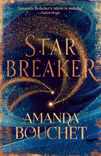 Cover image for Starbreaker: 'Amanda Bouchet's talent is striking' Nalini Singh