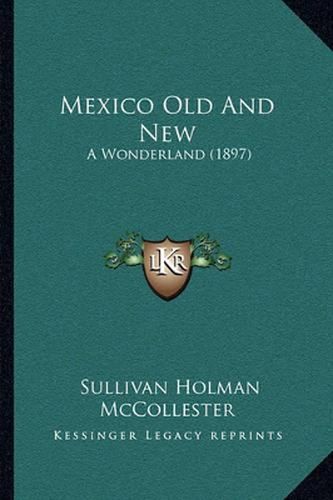 Mexico Old and New: A Wonderland (1897)