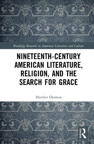 Cover image for Nineteenth-Century American Literature, Religion, and the Search for Grace