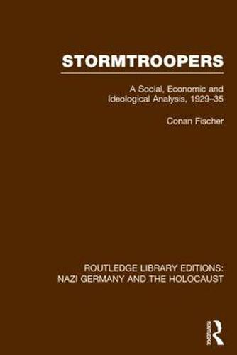 Cover image for Stormtroopers: A Social, Economic and Ideological Analysis, 1929-35