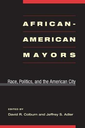 Cover image for African-American Mayors: Race, Politics, and the American City