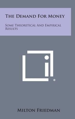 The Demand for Money: Some Theoretical and Empirical Results