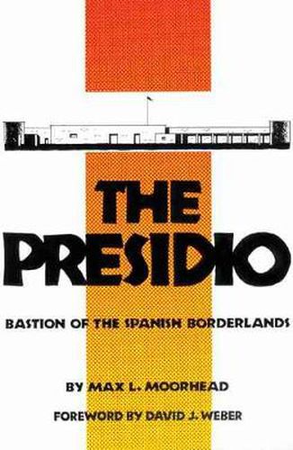 Cover image for The Presidio: Bastion of the Spanish Borderlands