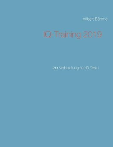 Cover image for IQ-Training 2019: Zur Vorbereitung auf IQ-Tests