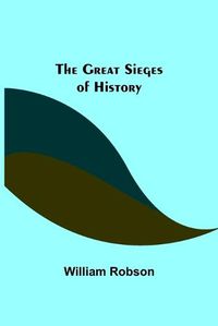 Cover image for The Great Sieges of History