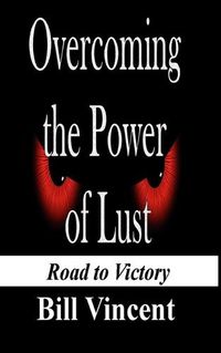 Cover image for Overcoming the Power of Lust