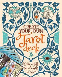 Cover image for Create Your Own Tarot Deck: With a Full Set of Cards to Color