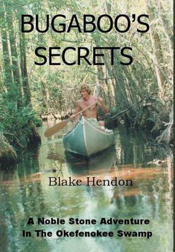 Cover image for Bugaboo's Secrets: A Noble Stone Adventure in the Okefenokee Swamp