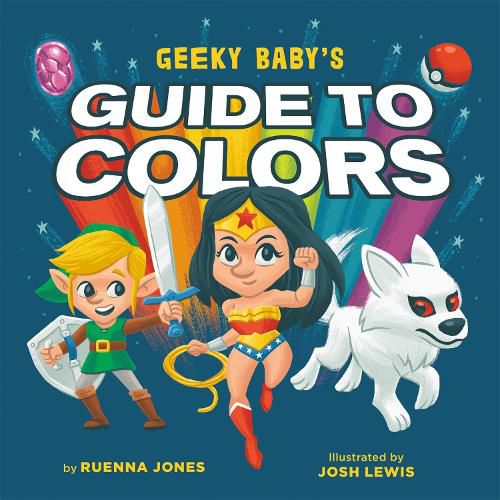 Cover image for Geeky Baby's Guide to Colours