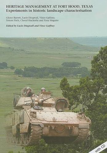 Cover image for Heritage Management at Fort Hood, Texas: experiments in historic landscape characterisation