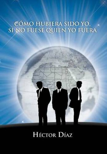 Cover image for Como Hubiera Sido Yo, Si No Fuese Quien Yo Fuera