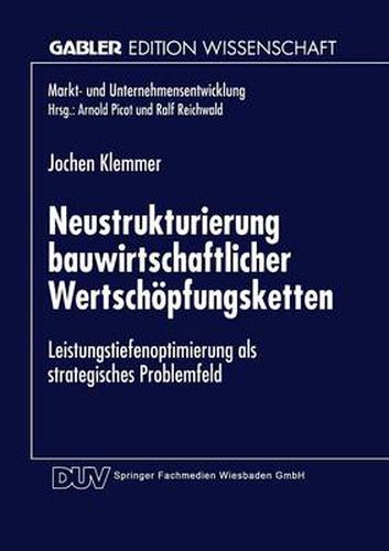 Cover image for Neustrukturierung Bauwirtschaftlicher Wertschoepfungsketten: Leistungstiefenoptimierung ALS Strategisches Problemfeld