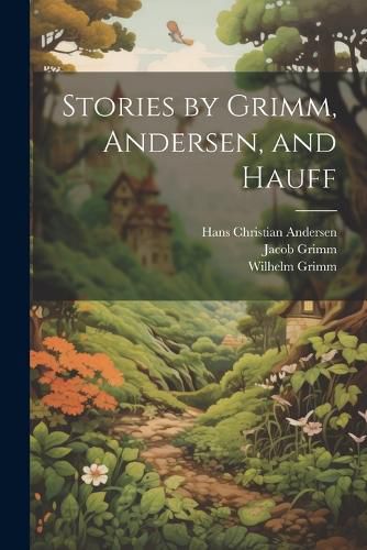 Cover image for Stories by Grimm, Andersen, and Hauff