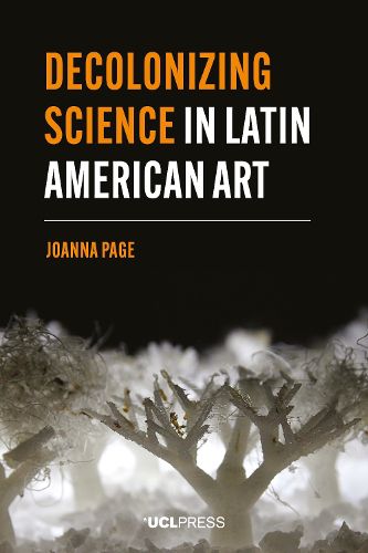 Cover image for Decolonizing Science in Latin American Art