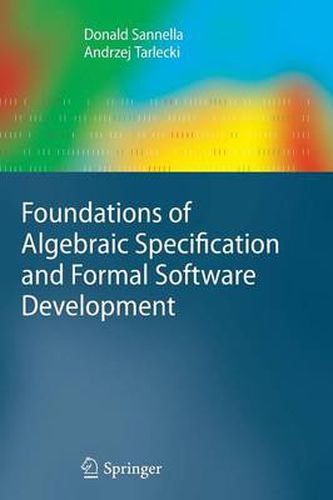 Cover image for Foundations of Algebraic Specification and Formal Software Development