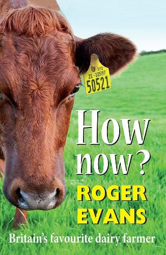 Cover image for How now?: Britain's Favourite Dairy Farmer