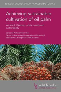 Cover image for Achieving Sustainable Cultivation of Oil Palm Volume 2: Diseases, Pests, Quality and Sustainability