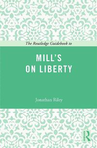 Cover image for The Routledge Guidebook to Mill's On Liberty