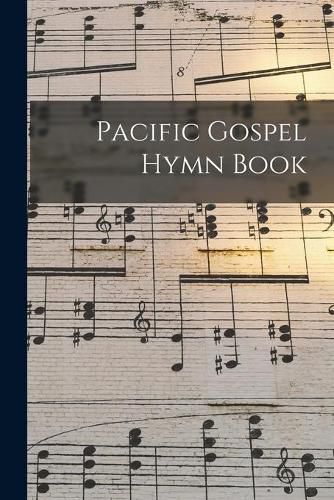 Cover image for Pacific Gospel Hymn Book [microform]