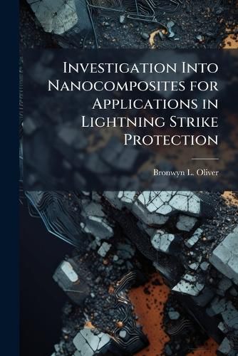 Cover image for Investigation Into Nanocomposites for Applications in Lightning Strike Protection