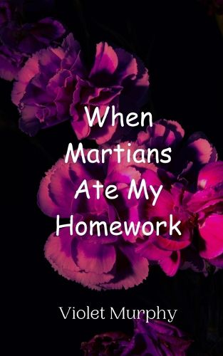 Cover image for When Martians Ate My Homework