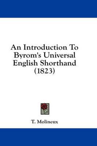 Cover image for An Introduction to Byrom's Universal English Shorthand (1823)