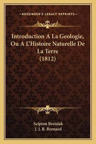 Introduction a la Geologie, Ou Al'histoire Naturelle de La Terre (1812)