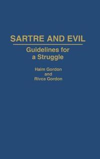 Cover image for Sartre and Evil: Guidelines for a Struggle