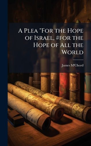 Cover image for A Plea "For the Hope of Israel, #for the Hope of All the World
