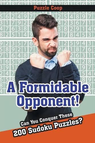 Cover image for A Formidable Opponent: Can You Conquer These 200 Sudoku Puzzles?