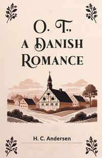 Cover image for O. T., A Danish Romance