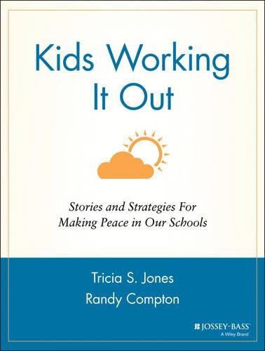 Cover image for Kids Working it Out: Stories and Strategies for Making Peace in Our Schools