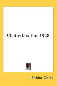 Cover image for Chatterbox For 1928